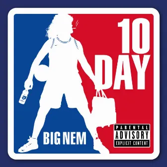 10 Day by BIG NEM