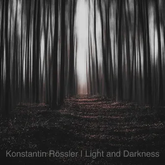 Light and Darkness EP by Konstantin Rössler