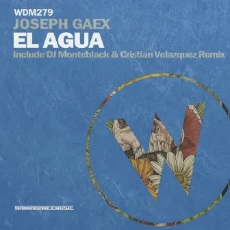 El Agua by Joseph Gaex