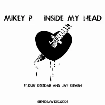 Inside My Head by Mikey P