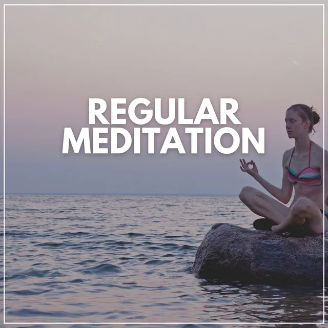 Regular Meditation