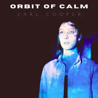 Orbit of Calm: Guided by Stillness by Earl Cooper