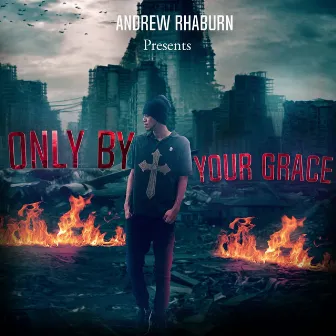 Only by Your Grace by Unknown Artist