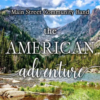 The American Adventure (Live) by Main Street Community Band