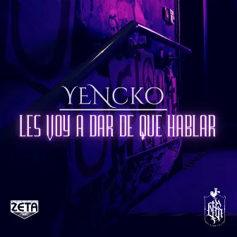 Les Voy a Dar de Que Hablar by Yencko