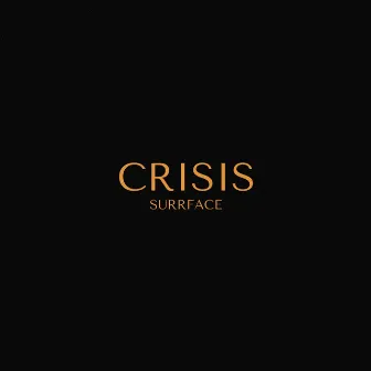 Crisis by Surrface