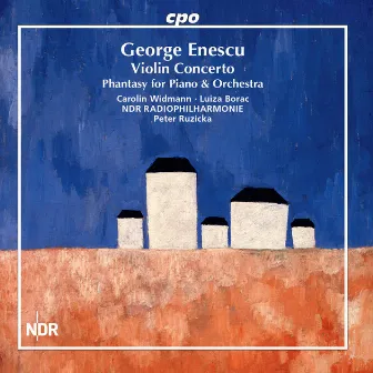 Enescu: Violin Concerto & Fantaisie for Piano & Orchestra by Luiza Borac