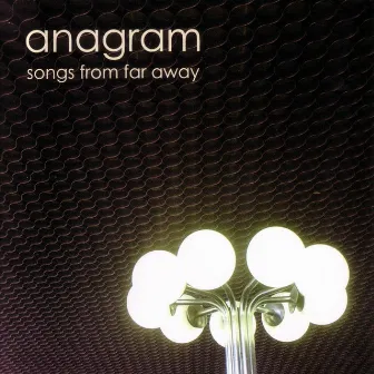 Songs From Far Away by Anagram