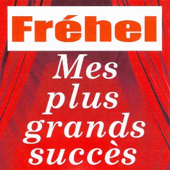 Mes Plus Grands Succès by Fréhel