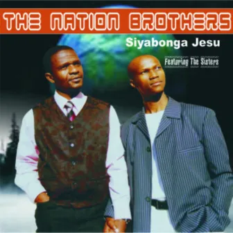 Siyabonga Jesu by The Nation Brothers