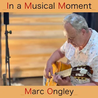 In a Musical Moment by Marc Ongley