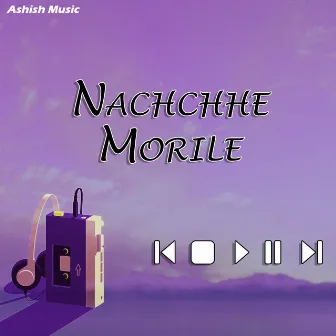 Nachchhe Morile by Radhika Hamal