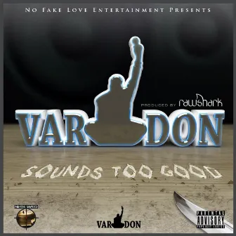 Sounds Too Good by Var Don