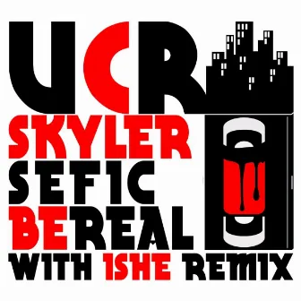 Be Real by Skyler Sefic