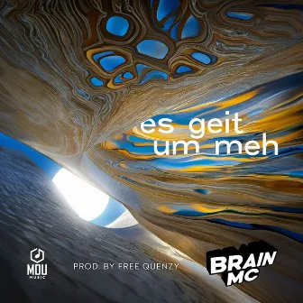 Es geit um meh by Brain MC