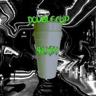 DOUBLE CUP by $lXTH