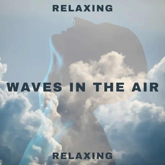 Relaxing Waves in the Air – Stress Reduction, Silent New Age Tones