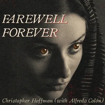 Farewell Forever by Christopher Hoffman