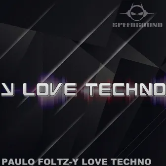 Y Love Techno by Paulo Foltz