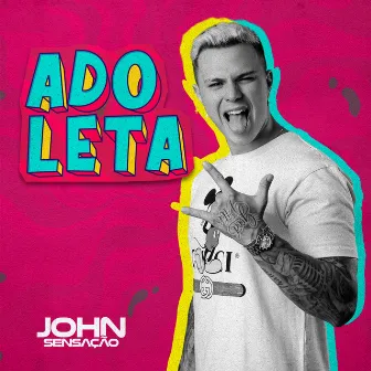 Adoleta by John sensação