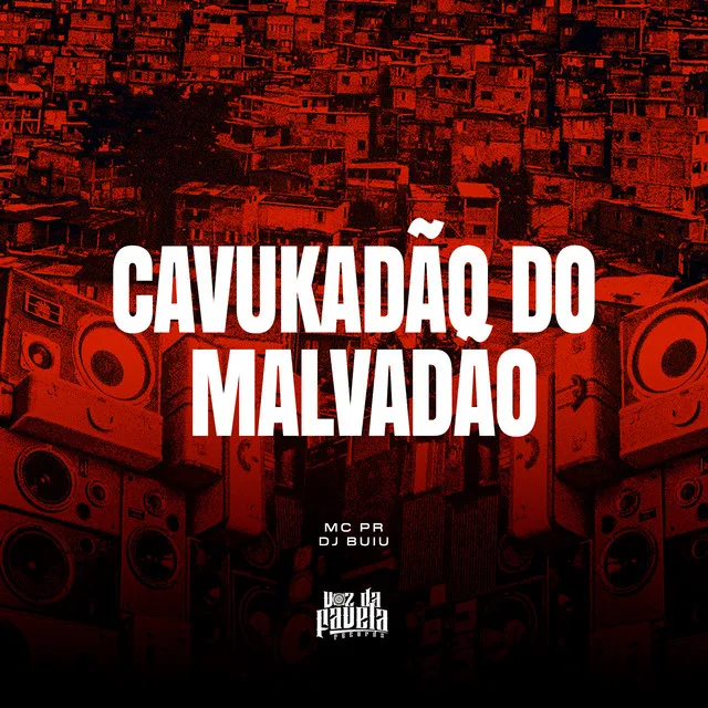 Cavukadão Do Malvadão