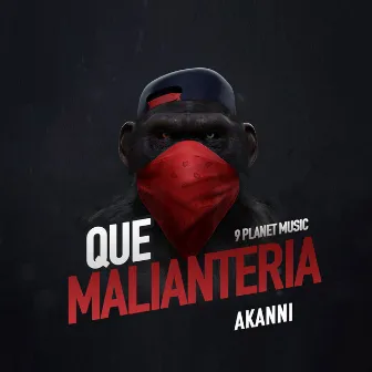 Que Malianteria by Akanni