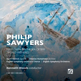 Sawyers: Mayflower on the Sea of Time (Live) by Philip Sawyers