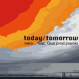 today / tomorrow by nero...