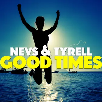 Good Times by Tyrell