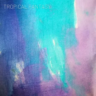 Tropical Fantasy by 10ille