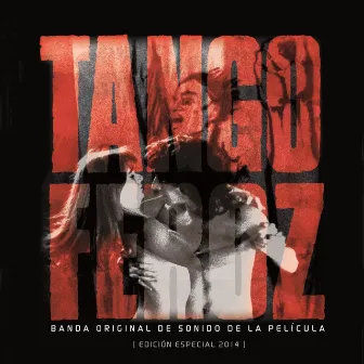 Tango Feroz (Edición especial 2014) [Banda Sonora Original] by Ulises Butrón