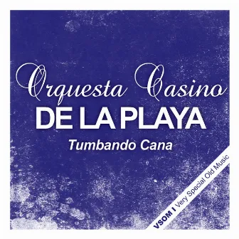 Tumbando Cana by Orquesta Casino De La Playa