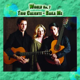 World Vol. 7: Trio Caliente - Baila Me by Trio Caliente