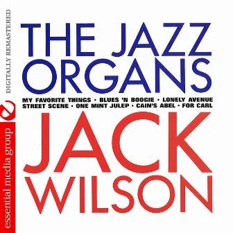 The Jazz Organs (Digitally Remastered) by Jack Wilson