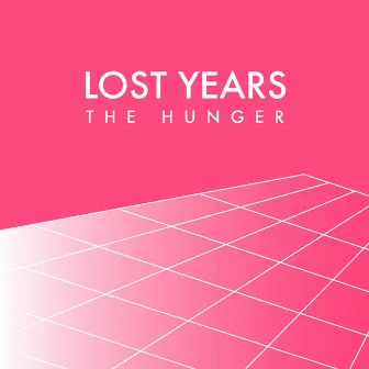 The Hunger by Lost Years