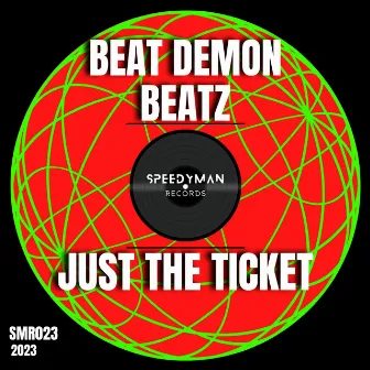 Just The Ticket by Beat Demon Beatz