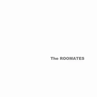 The Roomates (White Album) 1st Anniversary Deluxe Edition Bonus Tracks by The Roomates