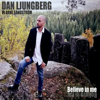 Believe in Me by Dan Ljungberg