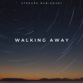 Walking Away by Stephen Rubinosky