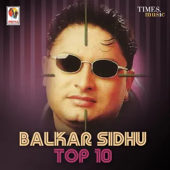 Balkar Sidhu - Top 10 by Balkar Sidhu