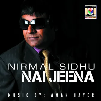 Nai Jeena by Nirmal Sidhu