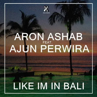 Like I'm in Bali by Ajun Perwira