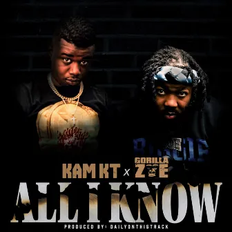 All I Know by Kam KT