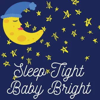 Sleep Tight Baby Bright by Kimberley Locke