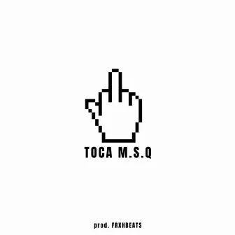 Toca M.S.Q by Jair Mc