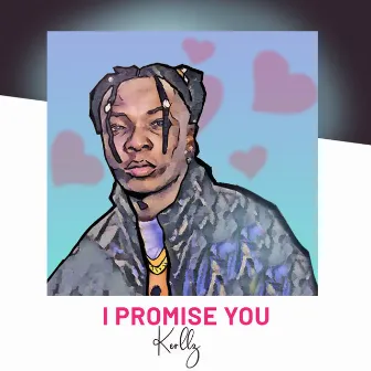 I PROMISE YOU by Kerllz