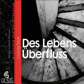 Des Lebens Überfluss by Ludwig Tieck