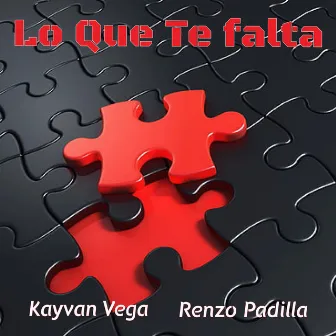 Lo Que Te Falta by Kayvan Vega