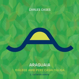 Araguaia 2. La Banda Sonora by Carles Cases