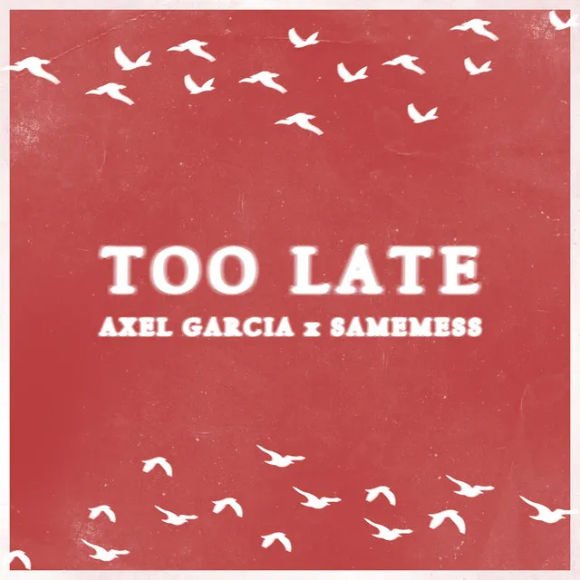 Too Late - Alternate Version